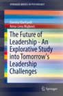 The Future of Leadership - An Explorative Study into Tomorrow's Leadership Challenges - eBook