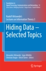 Hiding Data - Selected Topics : Rudolf Ahlswede's Lectures on Information Theory 3 - eBook