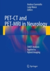 PET-CT and PET-MRI in Neurology : SWOT Analysis Applied to Hybrid Imaging - Book