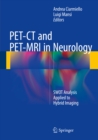 PET-CT and PET-MRI in Neurology : SWOT Analysis Applied to Hybrid Imaging - eBook