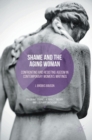 Shame and the Aging Woman : Confronting and Resisting Ageism in Contemporary Women's Writings - Book