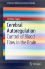 Cerebral Autoregulation : Control of Blood Flow in the Brain - eBook