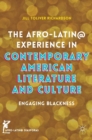 The Afro-Latin@ Experience in Contemporary American Literature and Culture : Engaging Blackness - Book