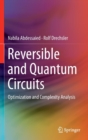 Reversible and Quantum Circuits : Optimization and Complexity Analysis - Book
