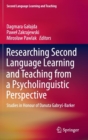 Researching Second Language Learning and Teaching from a Psycholinguistic Perspective : Studies in Honour of Danuta Gabrys-Barker - Book