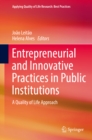 Entrepreneurial and Innovative Practices in Public Institutions : A Quality of Life Approach - eBook