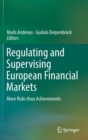 Regulating and Supervising European Financial Markets : More Risks Than Achievements - Book