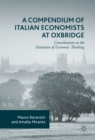 A Compendium of Italian Economists at Oxbridge : Contributions to the Evolution of Economic Thinking - eBook