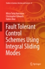 Fault Tolerant Control Schemes Using Integral Sliding Modes - eBook