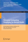Pervasive Computing Paradigms for Mental Health : 5th International Conference, MindCare 2015, Milan, Italy, September 24-25, 2015, Revised Selected Papers - Book