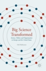 Big Science Transformed : Science, Politics and Organization in Europe and the United States - Book