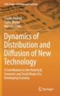 Dynamics of Distribution and Diffusion of New Technology : A Contribution to the Historical, Economic and Social Route of a Developing Economy - Book