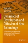 Dynamics of Distribution and Diffusion of New Technology : A Contribution to the Historical, Economic and Social Route of a Developing Economy - eBook