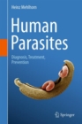 Human Parasites : Diagnosis, Treatment, Prevention - Book