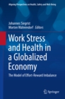 Work Stress and Health in a Globalized Economy : The Model of Effort-Reward Imbalance - eBook