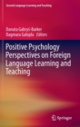 Positive Psychology Perspectives on Foreign Language Learning and Teaching - Book
