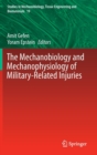 The Mechanobiology and Mechanophysiology of Military-Related Injuries - Book