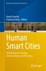 Human Smart Cities : Rethinking the Interplay between Design and Planning - eBook