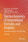 Electrochemistry of Immobilized Particles and Droplets : Experiments with Three-Phase Electrodes - Book