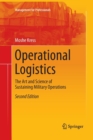 Operational Logistics : The Art and Science of Sustaining Military Operations - Book