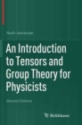 An Introduction to Tensors and Group Theory for Physicists - Book