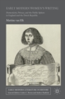 Early Modern Women's Writing : Domesticity, Privacy, and the Public Sphere in England and the Dutch Republic - Book
