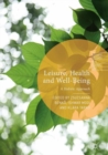 Leisure, Health and Well-Being : A Holistic Approach - Book