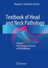 Textbook of Head and Neck Pathology : Volume 1: Nose, Paranasal Sinuses, and Nasopharynx - Book