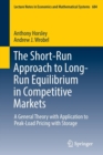 The Short-Run Approach to Long-Run Equilibrium in Competitive Markets : A General Theory with Application to Peak-Load Pricing with Storage - Book