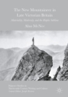 The New Mountaineer in Late Victorian Britain : Materiality, Modernity, and the Haptic Sublime - Book