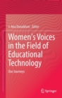 Women's Voices in the Field of Educational Technology : Our Journeys - Book