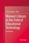 Women's Voices in the Field of Educational Technology : Our Journeys - eBook