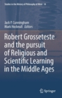 Robert Grosseteste and the Pursuit of Religious and Scientific Learning in the Middle Ages - Book
