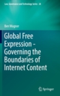 Global Free Expression - Governing the Boundaries of Internet Content - Book