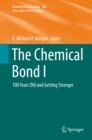 The Chemical Bond I : 100 Years Old and Getting Stronger - eBook