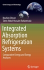 Integrated Absorption Refrigeration Systems : Comparative Energy and Exergy Analyses - Book