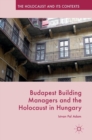 Budapest Building Managers and the Holocaust in Hungary - Book