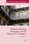 Budapest Building Managers and the Holocaust in Hungary - eBook