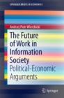 The Future of Work in Information Society : Political-Economic Arguments - eBook