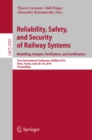 Reliability, Safety, and Security of Railway Systems. Modelling, Analysis, Verification, and Certification : First International Conference, RSSRail 2016, Paris, France, June 28-30, 2016, Proceedings - eBook