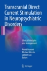 Transcranial Direct Current Stimulation in Neuropsychiatric Disorders : Clinical Principles and Management - Book