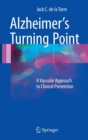 Alzheimer's Turning Point : A Vascular Approach to Clinical Prevention - Book