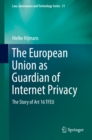 The European Union as Guardian of Internet Privacy : The Story of Art 16 TFEU - eBook