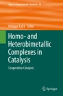 Homo- and Heterobimetallic Complexes in Catalysis : Cooperative Catalysis - eBook