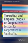 Theoretical and Empirical Studies on Cooperatives : Lessons for Cooperatives in South Africa - Book