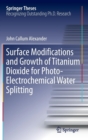 Surface Modifications and Growth of Titanium Dioxide for Photo-Electrochemical Water Splitting - Book