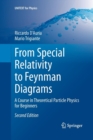 From Special Relativity to Feynman Diagrams : A Course in Theoretical Particle Physics for Beginners - Book