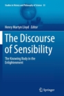 The Discourse of Sensibility : The Knowing Body in the Enlightenment - Book