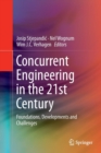 Concurrent Engineering in the 21st Century : Foundations, Developments and Challenges - Book