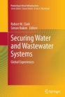 Securing Water and Wastewater Systems : Global Experiences - Book